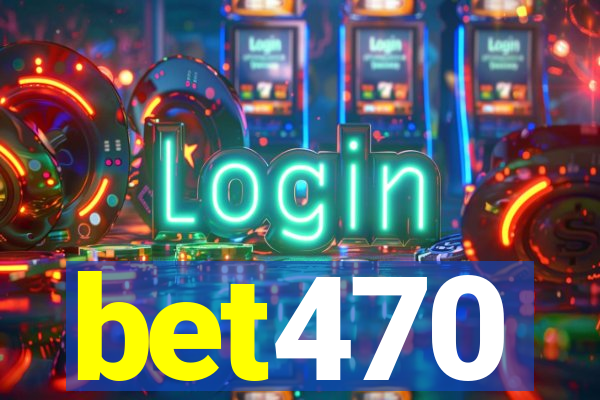 bet470