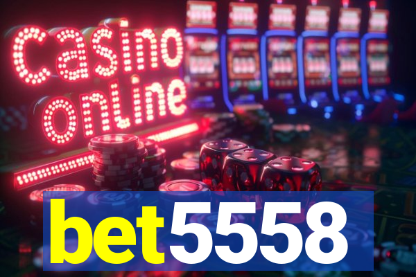 bet5558