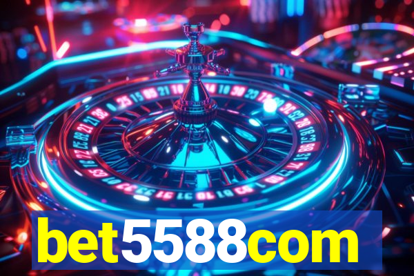 bet5588com