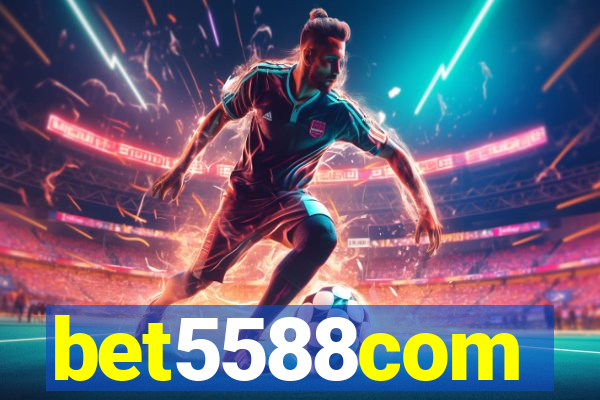 bet5588com