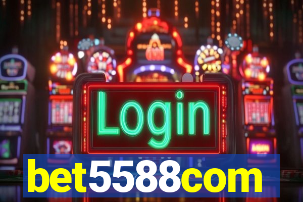 bet5588com