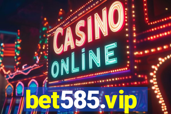 bet585.vip