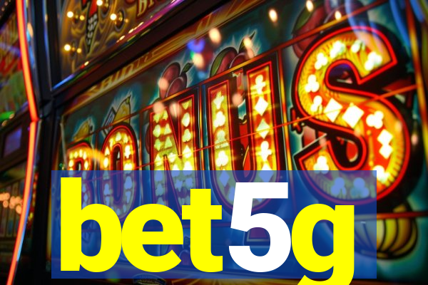 bet5g