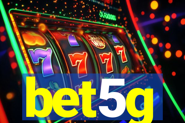 bet5g