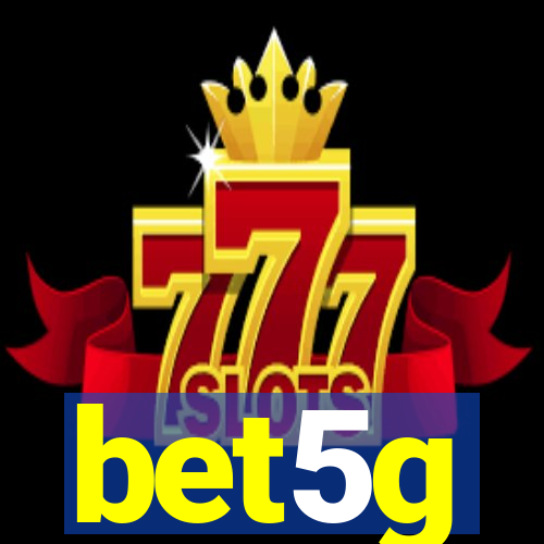 bet5g