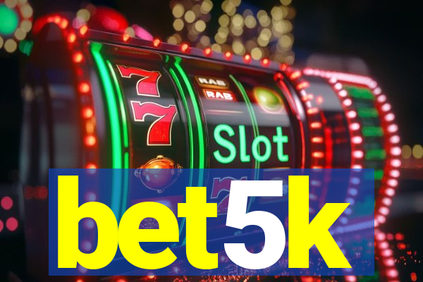 bet5k