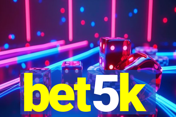 bet5k