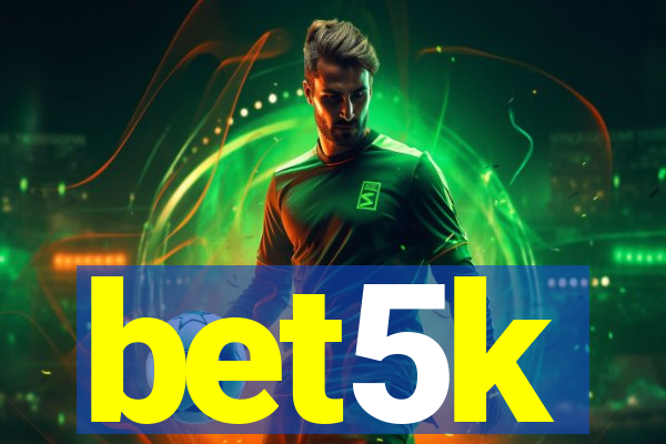 bet5k