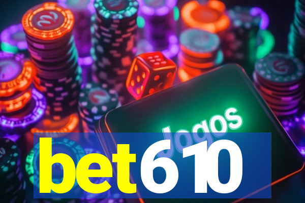 bet610