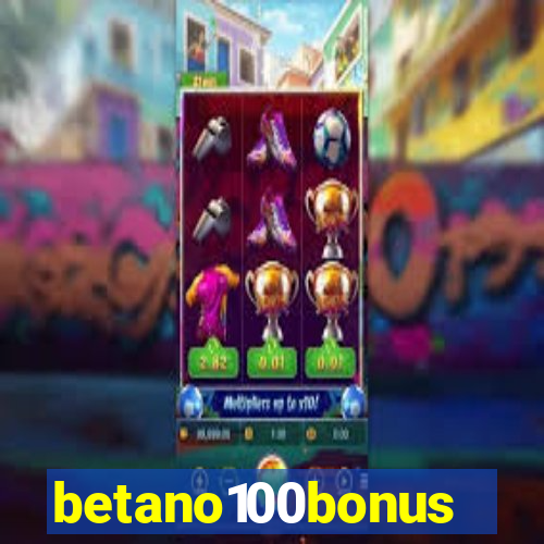 betano100bonus
