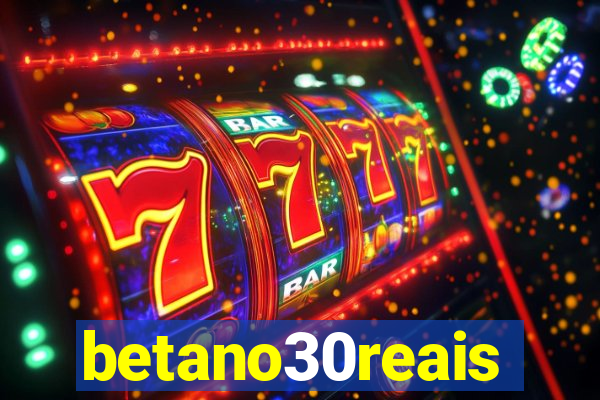 betano30reais