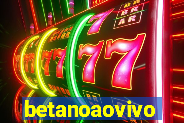 betanoaovivo