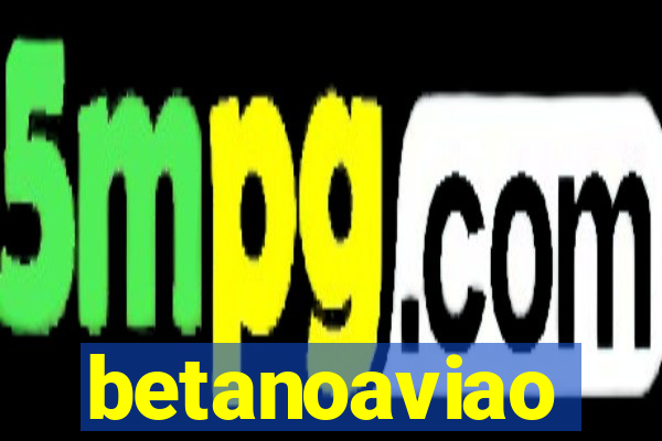 betanoaviao