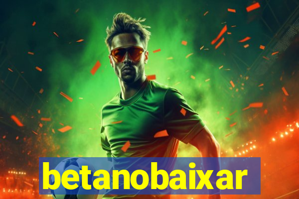 betanobaixar