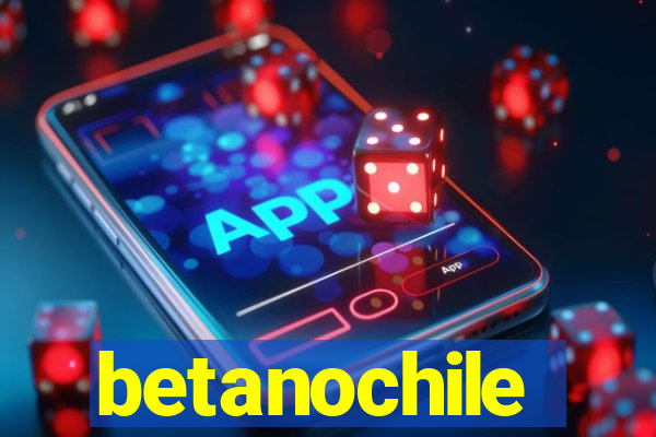 betanochile