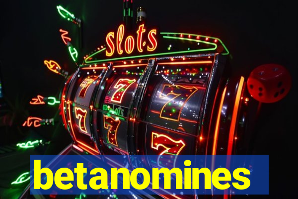 betanomines