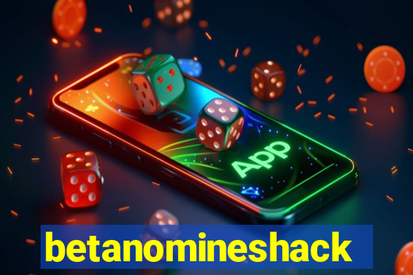 betanomineshack