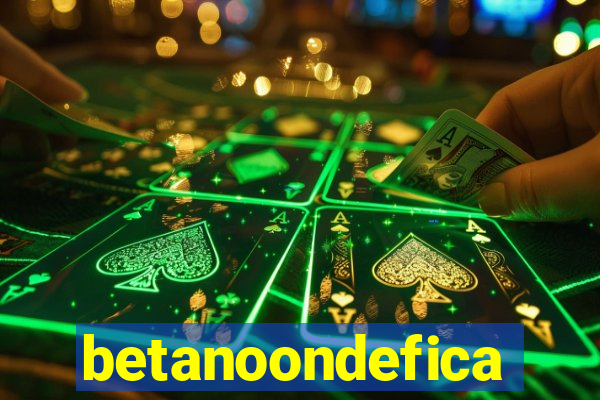 betanoondefica