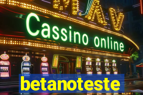 betanoteste