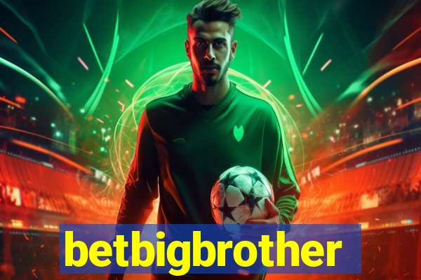 betbigbrother
