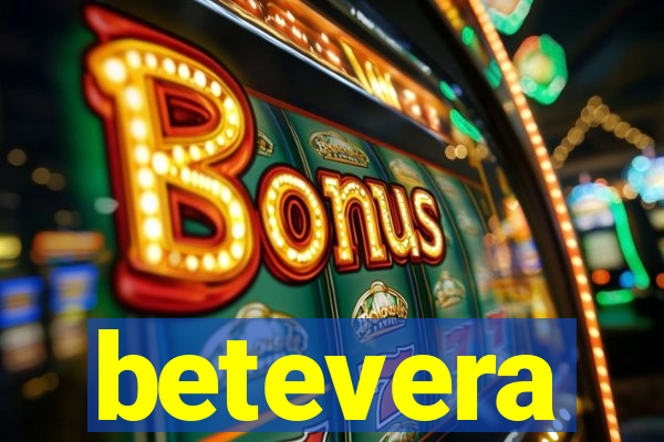betevera