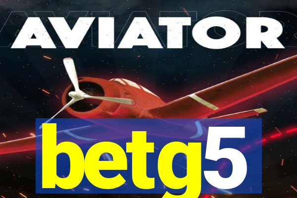 betg5