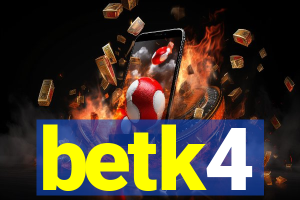 betk4