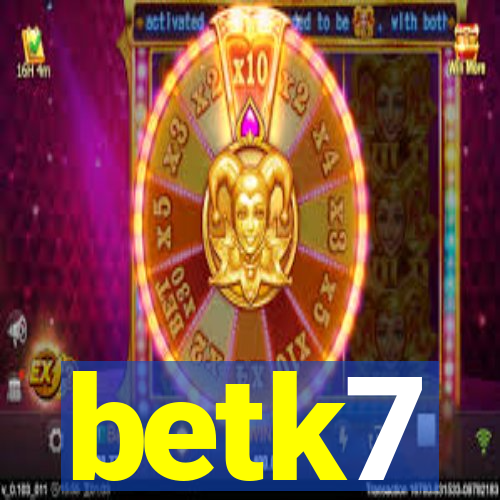 betk7