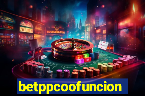 betppcoofuncion