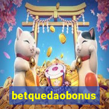 betquedaobonus