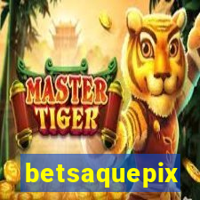 betsaquepix