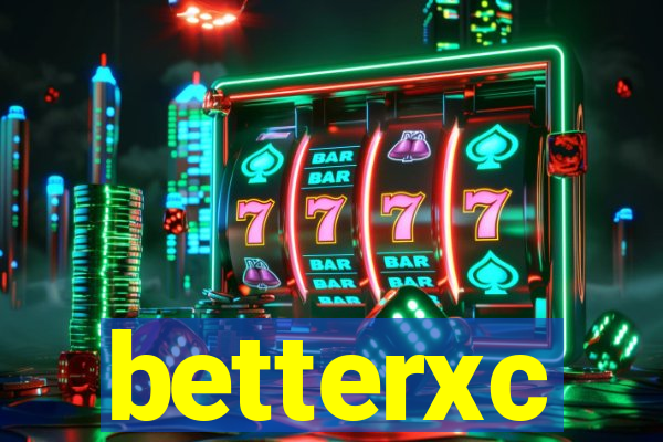 betterxc