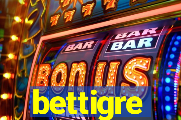 bettigre