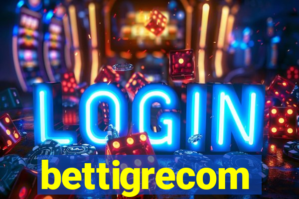 bettigrecom