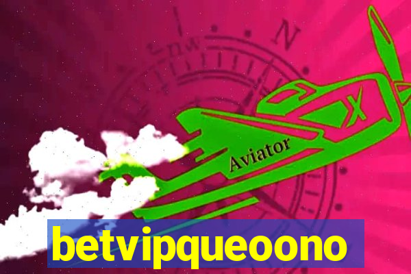betvipqueoono
