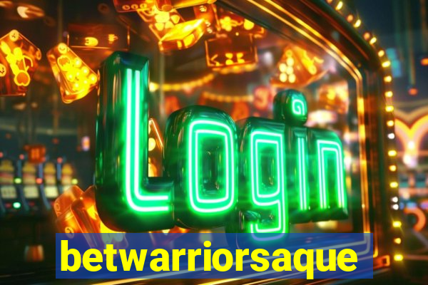 betwarriorsaque