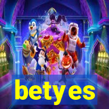 betyes