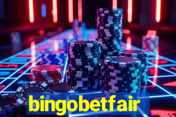 bingobetfair