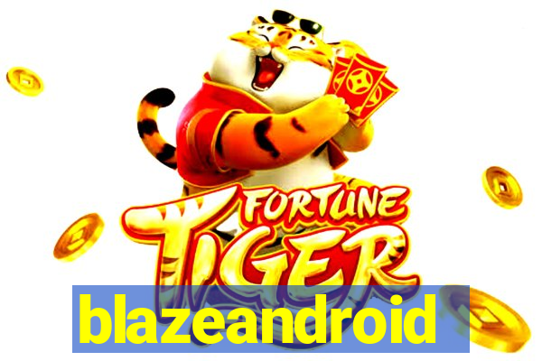 blazeandroid