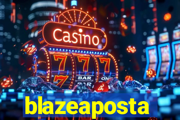 blazeaposta