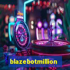blazebotmillion