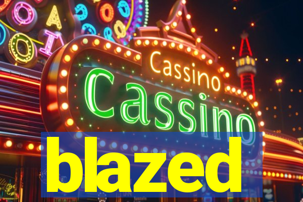 blazed