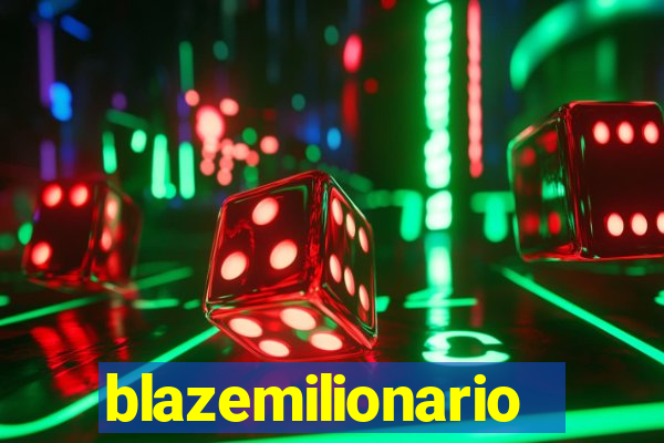 blazemilionario