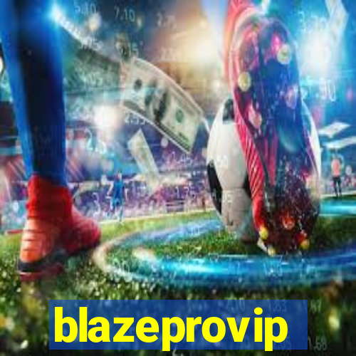 blazeprovip