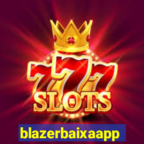 blazerbaixaapp
