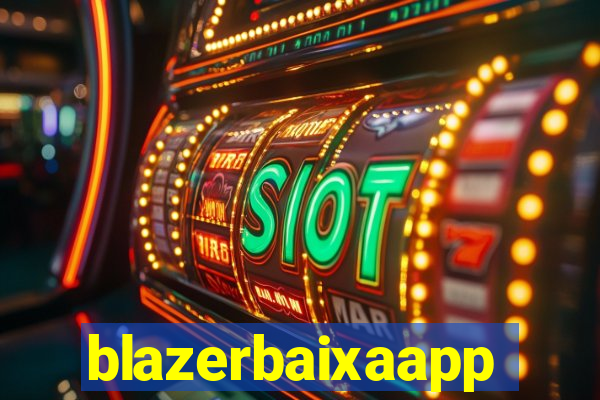 blazerbaixaapp