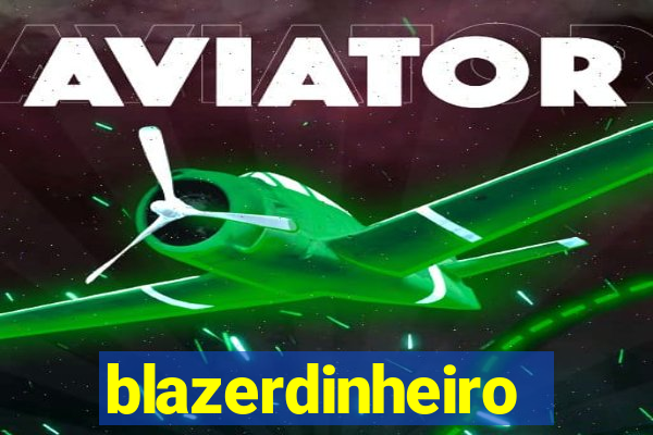 blazerdinheiro