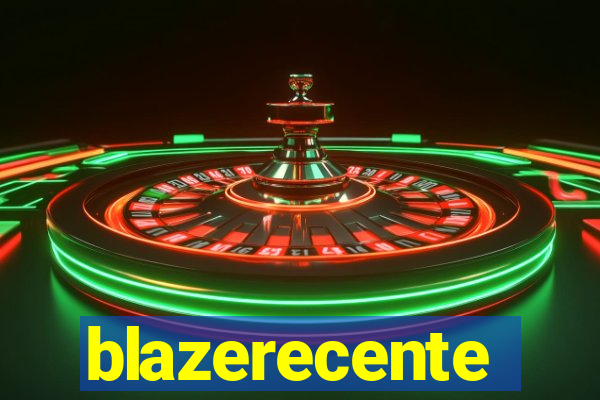 blazerecente