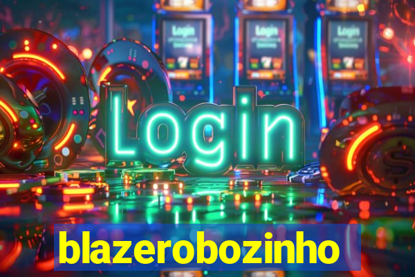 blazerobozinho