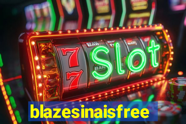 blazesinaisfree